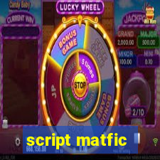 script matfic